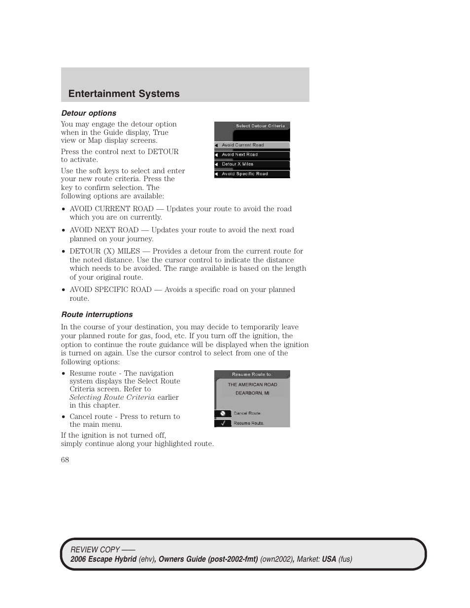 Detour options, Route interruptions, Entertainment systems | FORD 2006 Escape Hybrid v.2 User Manual | Page 68 / 340