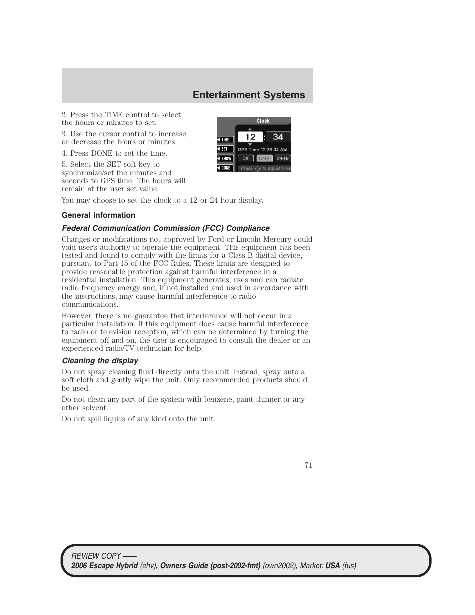 General information, Federal communication commission (fcc) compliance, Cleaning the display | Entertainment systems | FORD 2006 Escape Hybrid v.2 User Manual | Page 71 / 340