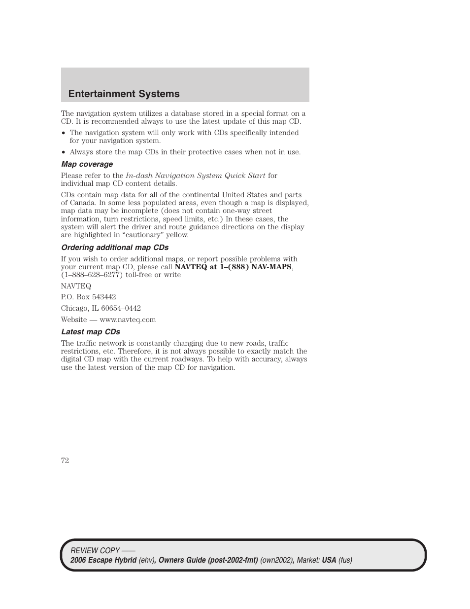 Map coverage, Ordering additional map cds, Latest map cds | Entertainment systems | FORD 2006 Escape Hybrid v.2 User Manual | Page 72 / 340