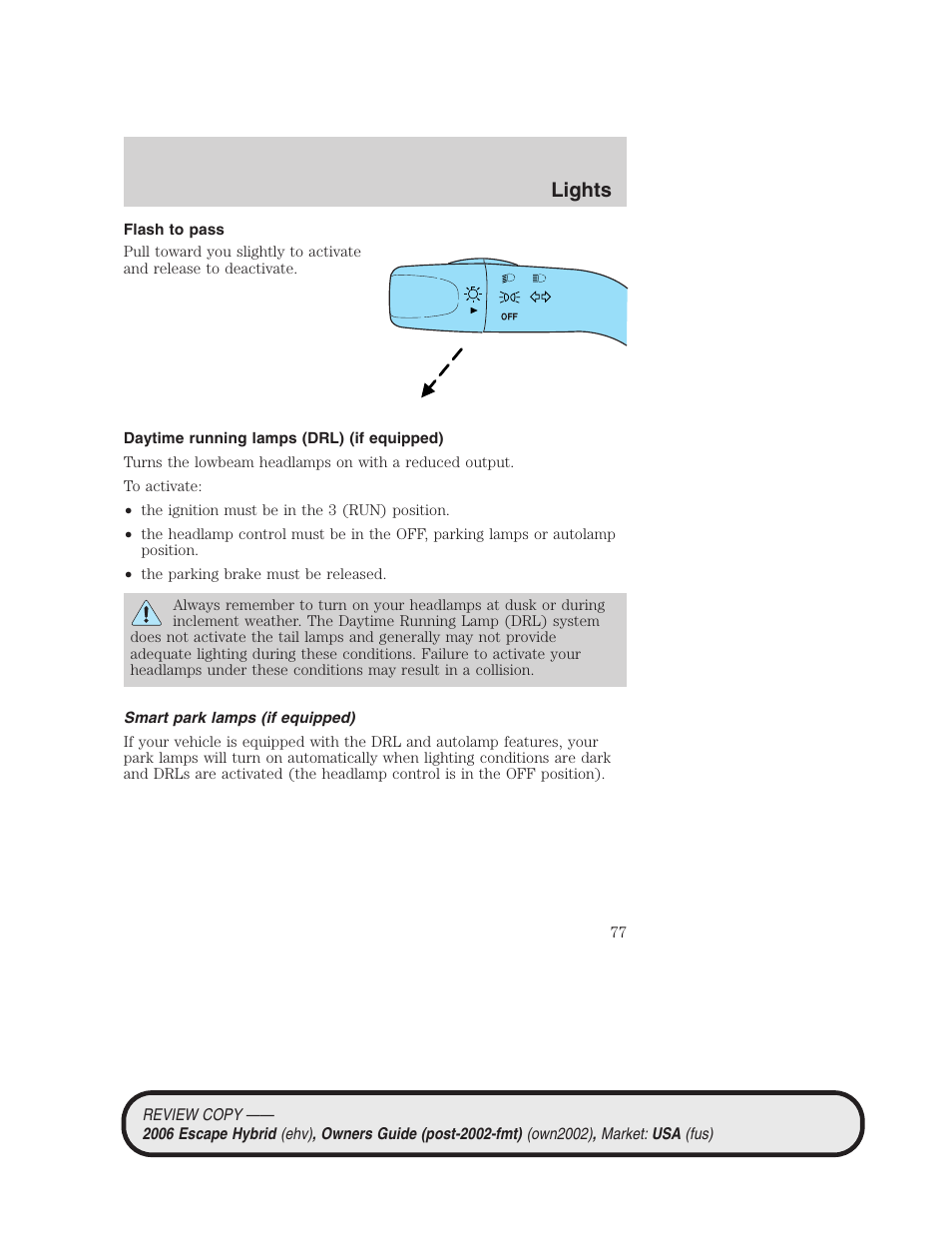 Flash to pass, Daytime running lamps (drl) (if equipped), Smart park lamps (if equipped) | Lights | FORD 2006 Escape Hybrid v.2 User Manual | Page 77 / 340