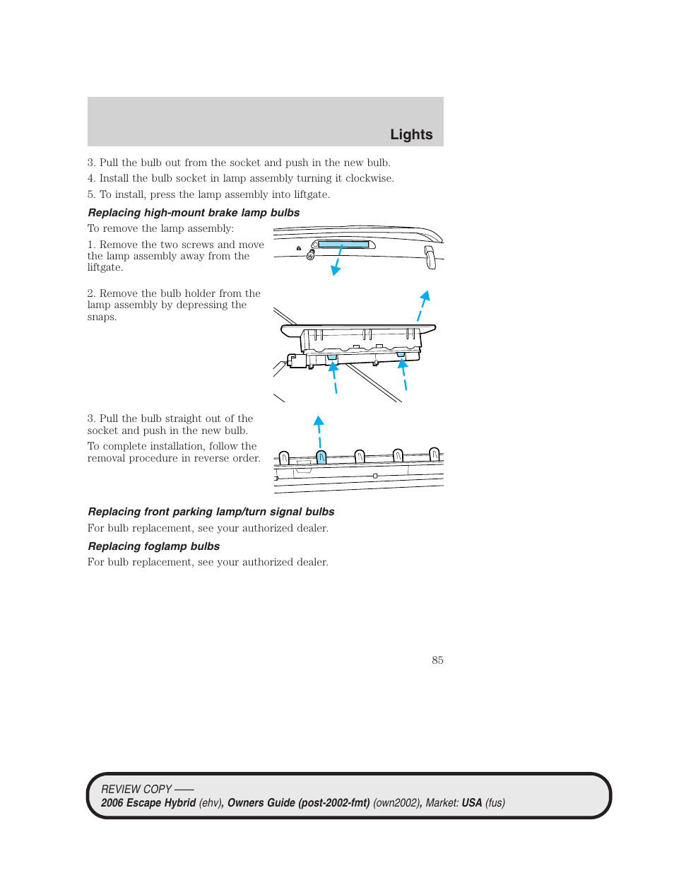 Replacing high-mount brake lamp bulbs, Replacing front parking lamp/turn signal bulbs, Replacing foglamp bulbs | Lights | FORD 2006 Escape Hybrid v.2 User Manual | Page 85 / 340