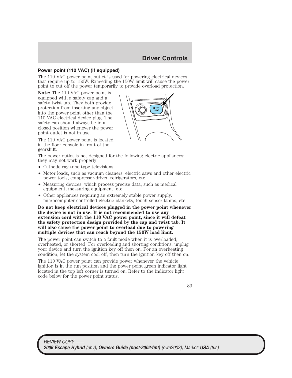 Power point (110 vac) (if equipped), Driver controls | FORD 2006 Escape Hybrid v.2 User Manual | Page 89 / 340