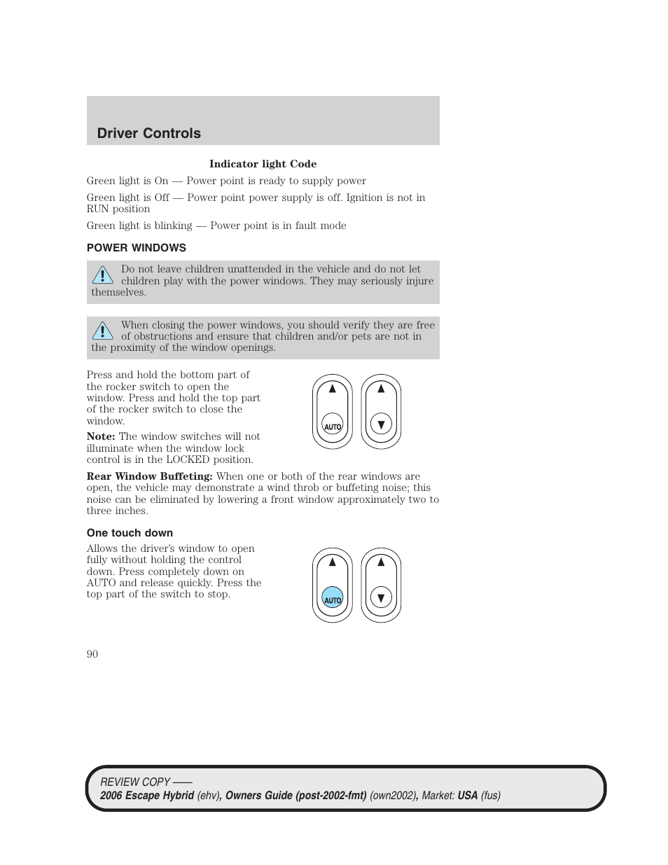 Power windows, One touch down, Driver controls | FORD 2006 Escape Hybrid v.2 User Manual | Page 90 / 340