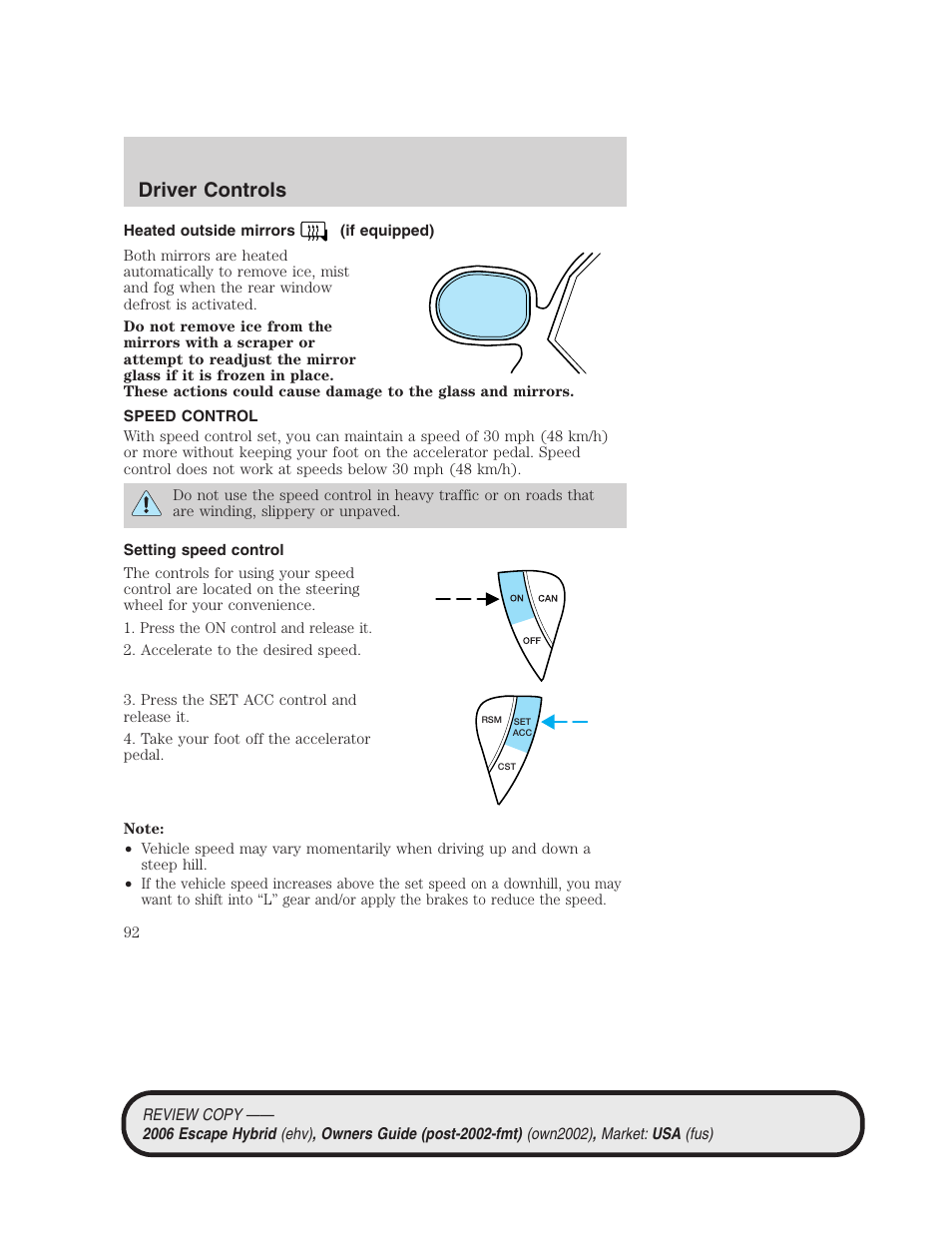Heated outside mirrors (if equipped), Speed control, Setting speed control | Driver controls | FORD 2006 Escape Hybrid v.2 User Manual | Page 92 / 340