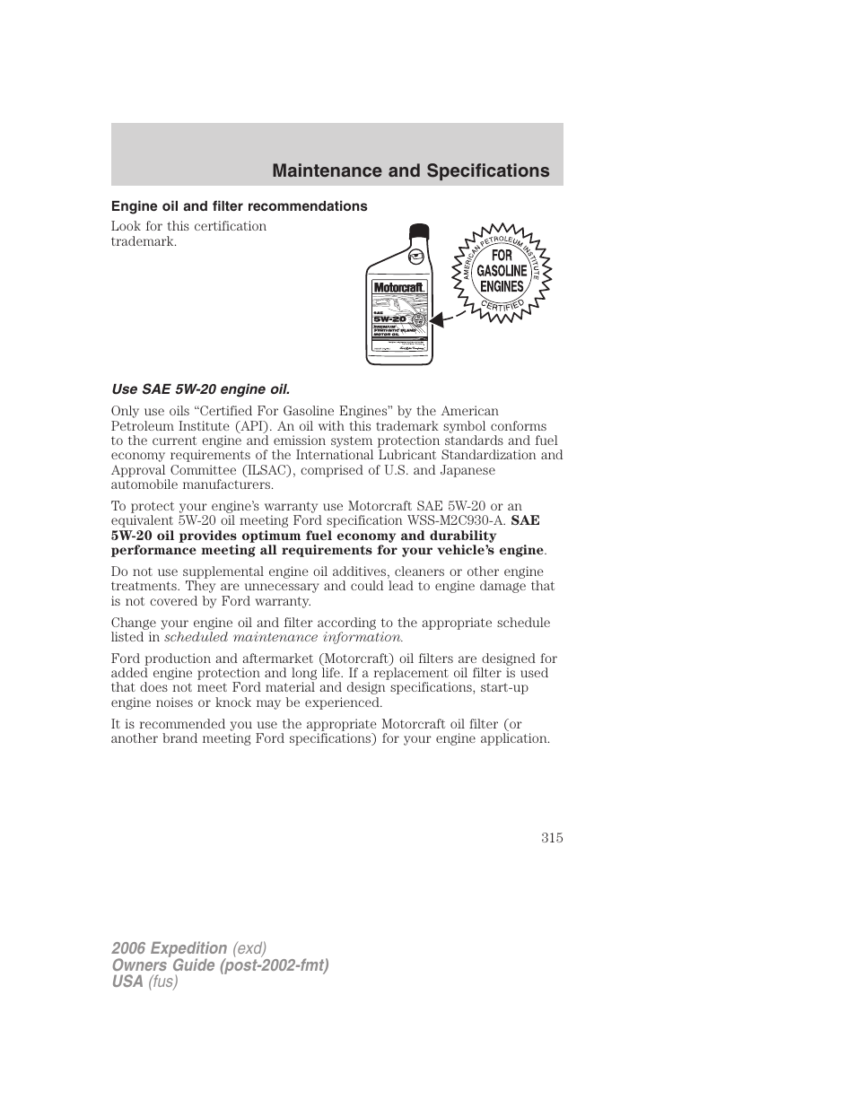 Engine oil and filter recommendations, Use sae 5w-20 engine oil, Maintenance and specifications | FORD 2006 Expedition v.1 User Manual | Page 315 / 360