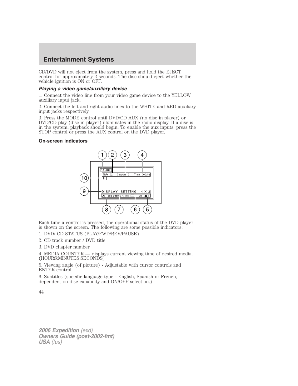 Playing a video game/auxiliary device, On-screen indicators, Entertainment systems | FORD 2006 Expedition v.1 User Manual | Page 44 / 360