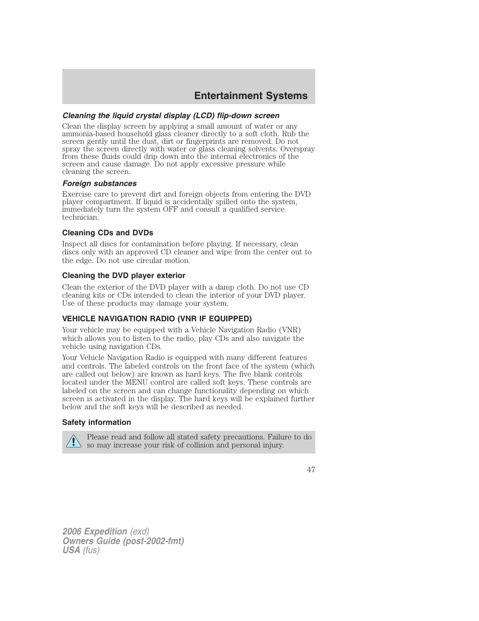 Foreign substances, Cleaning cds and dvds, Cleaning the dvd player exterior | Vehicle navigation radio (vnr if equipped), Safety information, Navigation system, Entertainment systems | FORD 2006 Expedition v.1 User Manual | Page 47 / 360