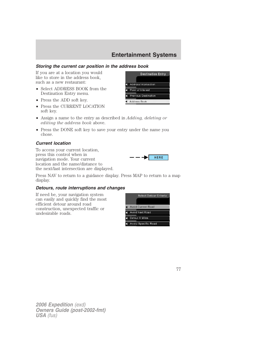 Current location, Detours, route interruptions and changes, Entertainment systems | FORD 2006 Expedition v.1 User Manual | Page 77 / 360