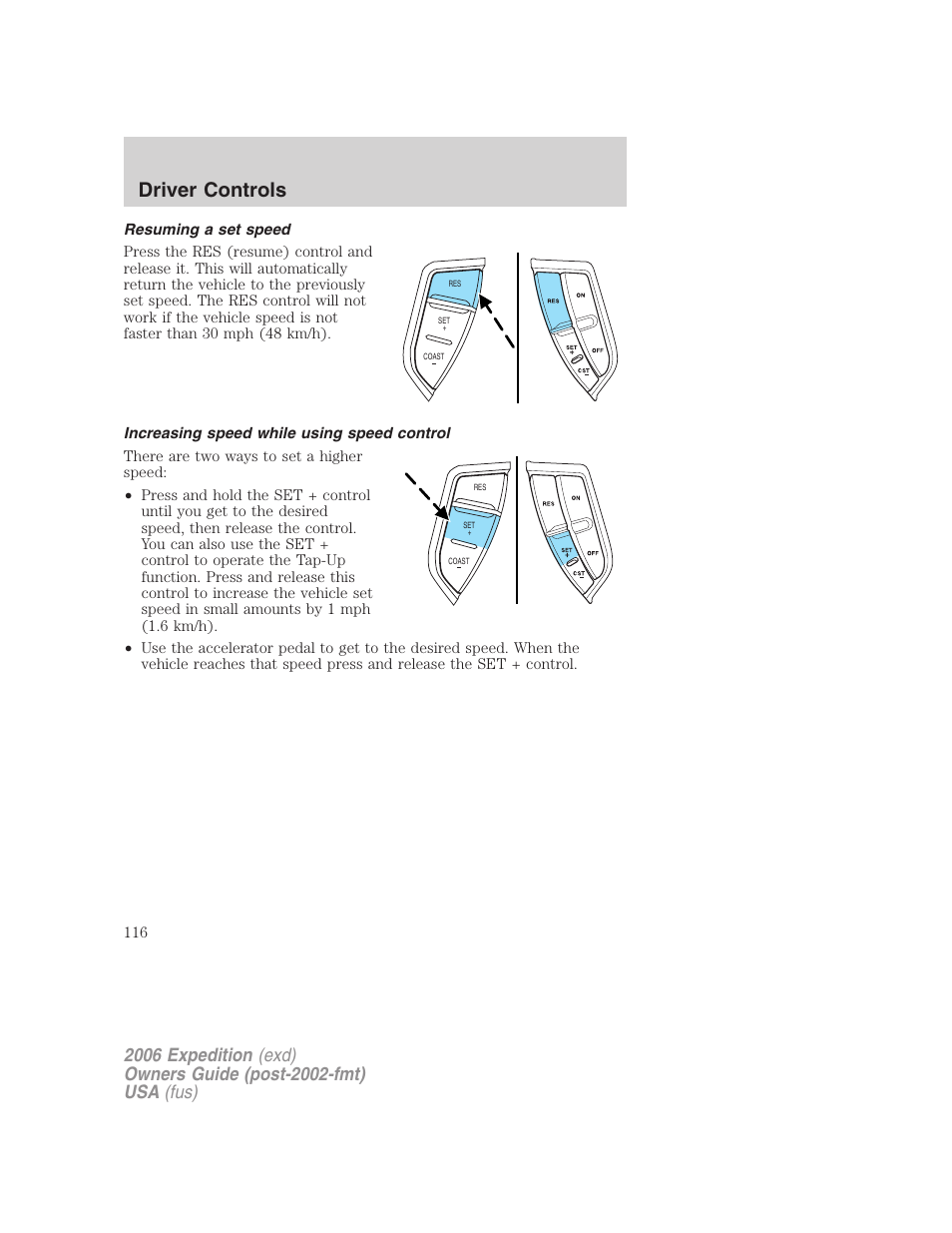 Resuming a set speed, Increasing speed while using speed control, Driver controls | FORD 2006 Expedition v.2 User Manual | Page 116 / 368