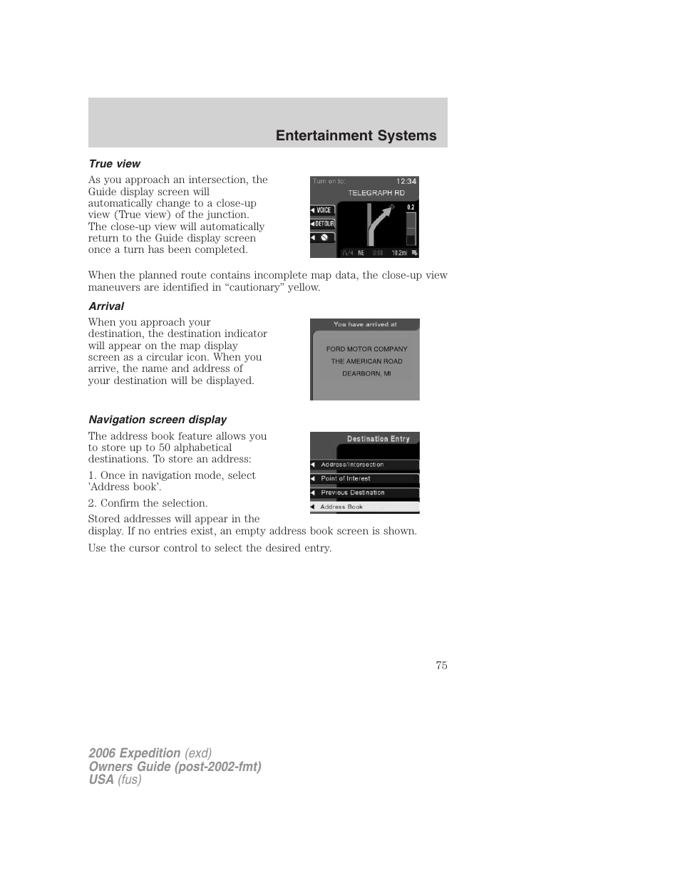 True view, Arrival, Navigation screen display | Entertainment systems | FORD 2006 Expedition v.2 User Manual | Page 75 / 368