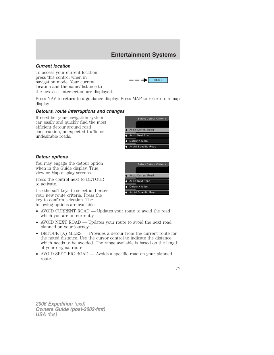 Current location, Detours, route interruptions and changes, Detour options | Entertainment systems | FORD 2006 Expedition v.2 User Manual | Page 77 / 368