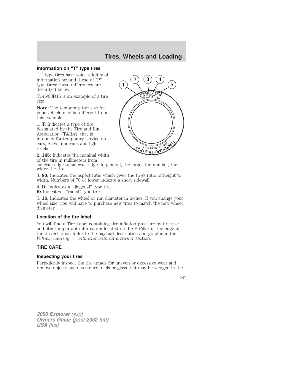 Information on “t” type tires, Location of the tire label, Tire care | Inspecting your tires, Tires, wheels and loading | FORD 2006 Explorer v.2 User Manual | Page 187 / 336