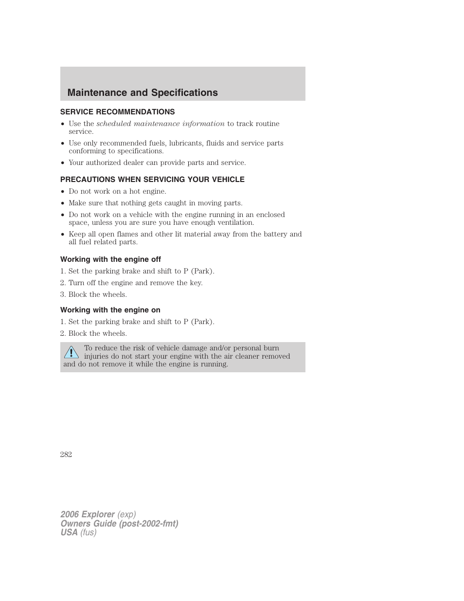 Maintenance and specifications, Service recommendations, Precautions when servicing your vehicle | Working with the engine off, Working with the engine on | FORD 2006 Explorer v.2 User Manual | Page 282 / 336