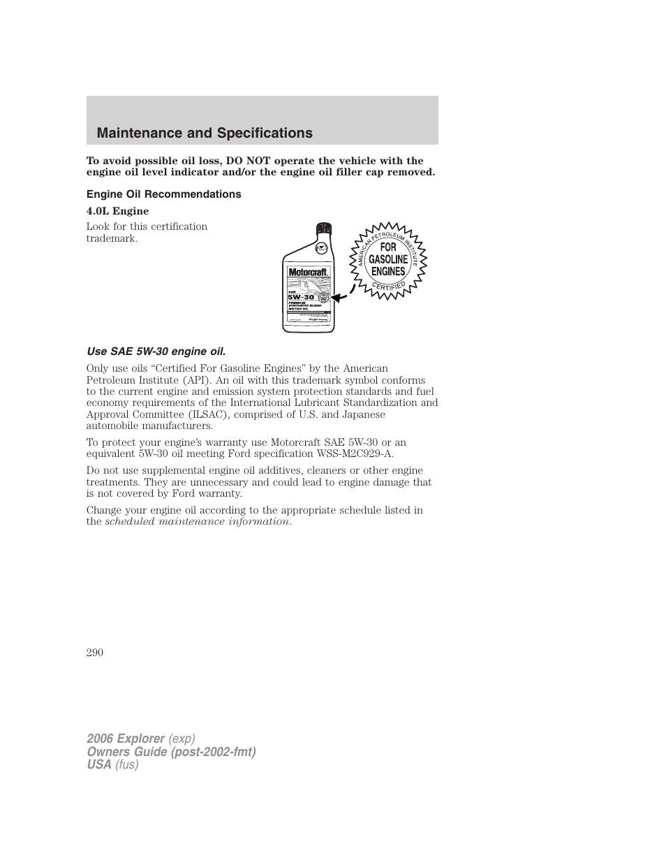 Engine oil recommendations, Use sae 5w-30 engine oil, Maintenance and specifications | FORD 2006 Explorer v.2 User Manual | Page 290 / 336