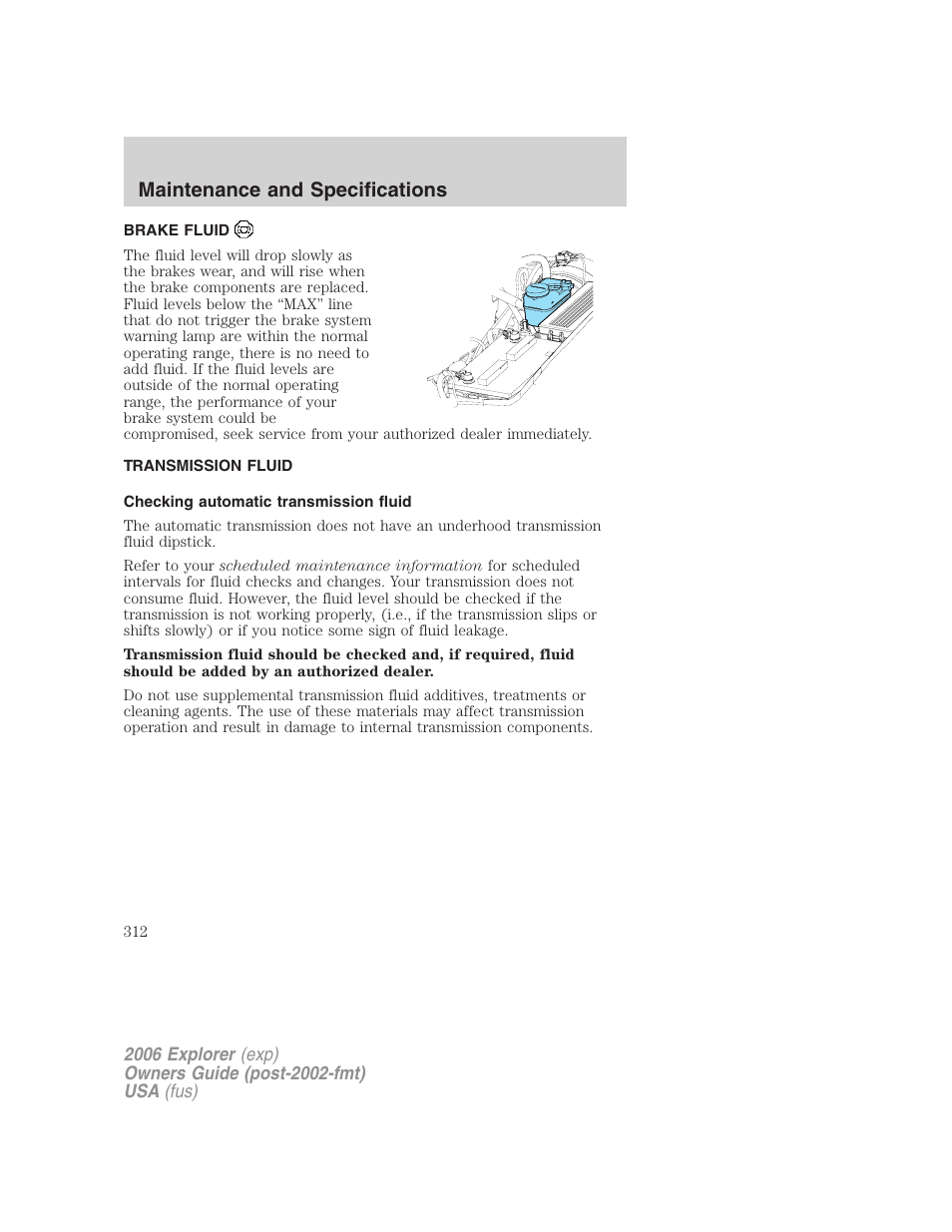 Brake fluid, Transmission fluid, Checking automatic transmission fluid | Maintenance and specifications | FORD 2006 Explorer v.2 User Manual | Page 312 / 336
