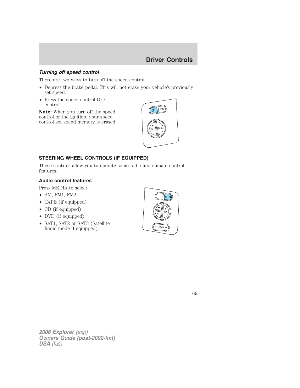 Turning off speed control, Steering wheel controls (if equipped), Audio control features | Driver controls | FORD 2006 Explorer v.2 User Manual | Page 69 / 336