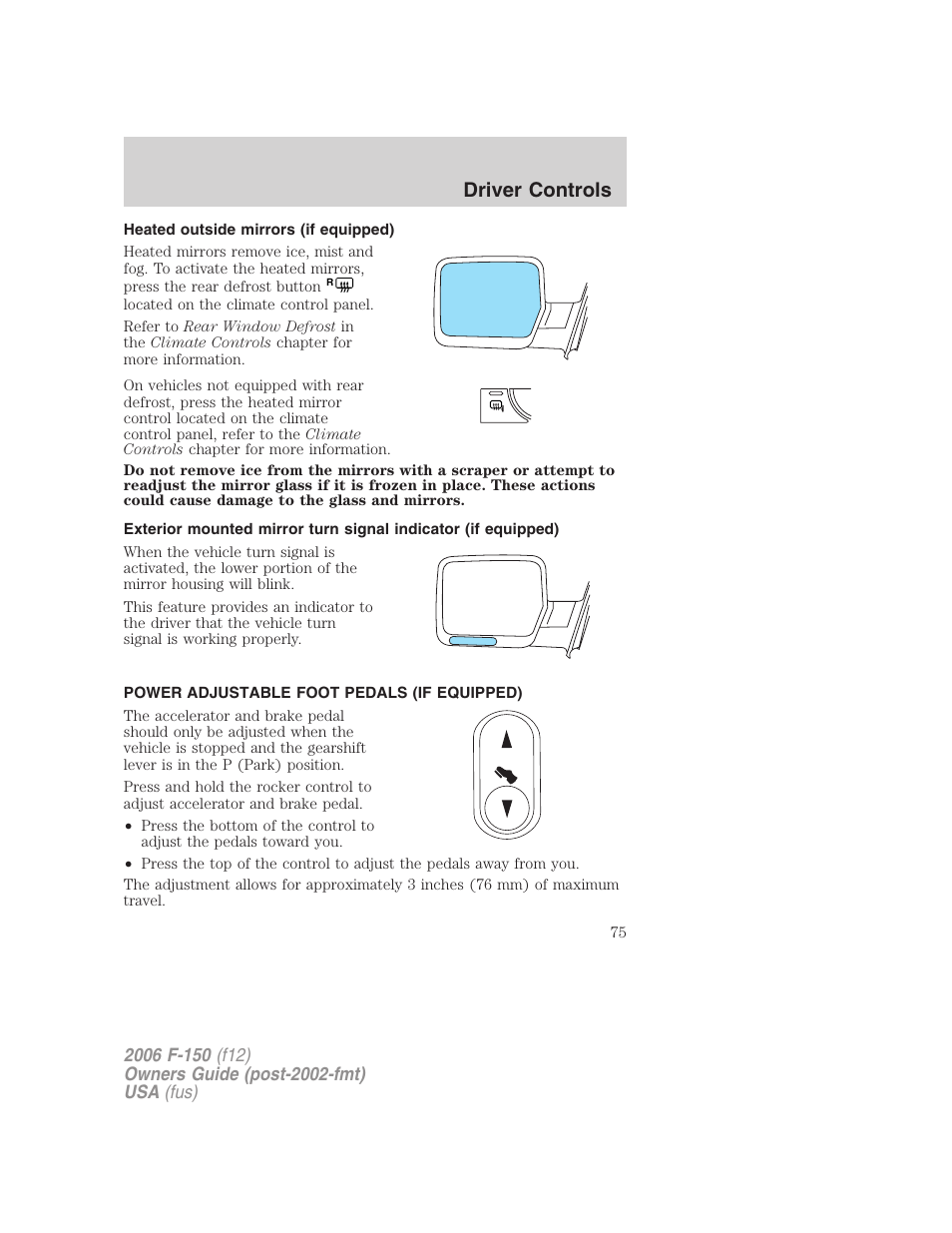 Heated outside mirrors (if equipped), Power adjustable foot pedals (if equipped), Driver controls | FORD 2006 F-150 v.2 User Manual | Page 75 / 336