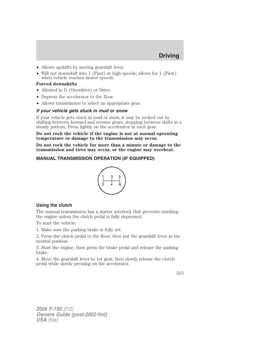 If your vehicle gets stuck in mud or snow, Manual transmission operation (if equipped), Using the clutch | Driving | FORD 2006 F-150 v.3 User Manual | Page 215 / 336