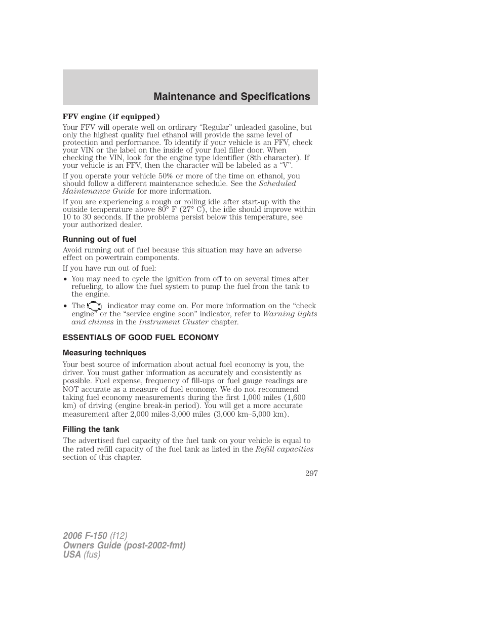 Running out of fuel, Essentials of good fuel economy, Measuring techniques | Filling the tank, Maintenance and specifications | FORD 2006 F-150 v.3 User Manual | Page 297 / 336