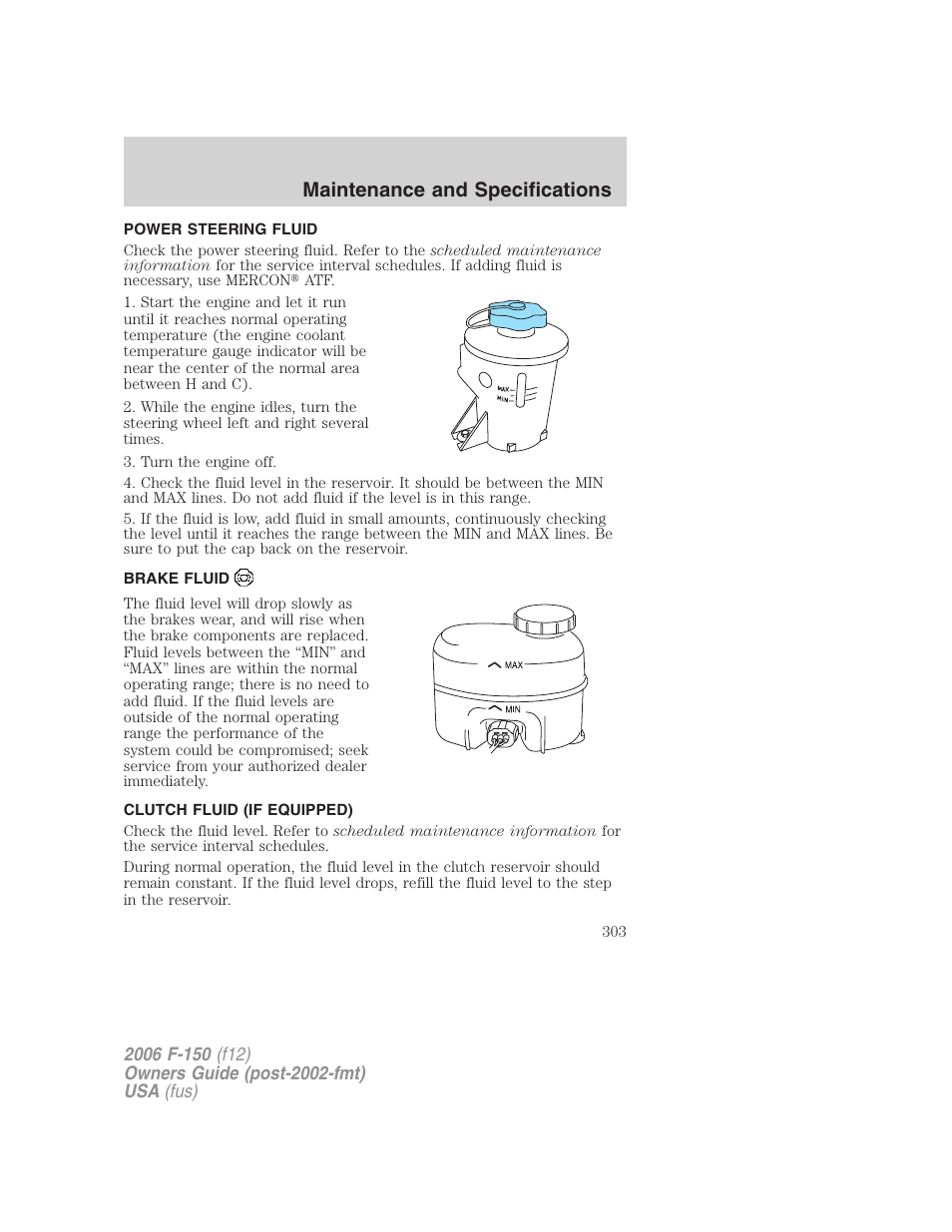 Power steering fluid, Brake fluid, Clutch fluid (if equipped) | Maintenance and specifications | FORD 2006 F-150 v.3 User Manual | Page 303 / 336
