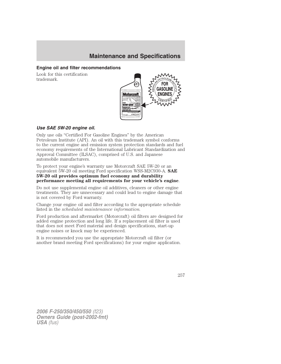 Engine oil and filter recommendations, Use sae 5w-20 engine oil, Maintenance and specifications | FORD 2006 F-550 v.1 User Manual | Page 257 / 312
