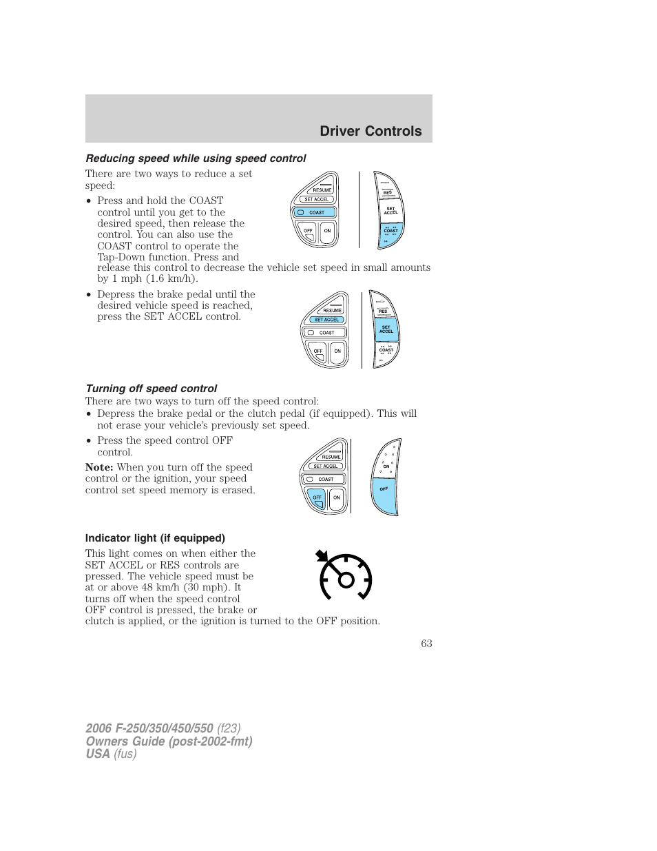 Reducing speed while using speed control, Turning off speed control, Indicator light (if equipped) | Driver controls | FORD 2006 F-550 v.1 User Manual | Page 63 / 312