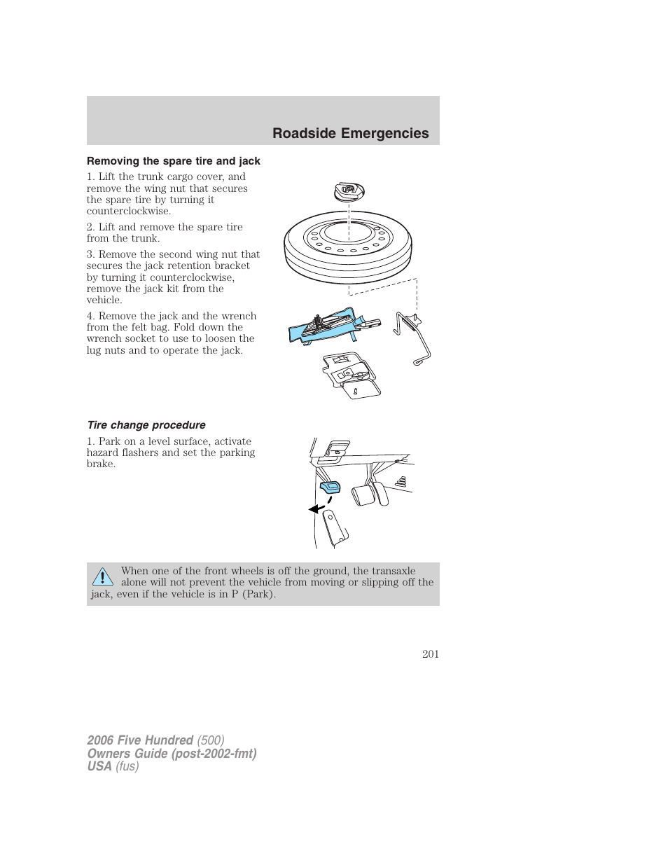 Removing the spare tire and jack, Tire change procedure, Roadside emergencies | FORD 2006 Five Hundred v.1 User Manual | Page 201 / 272