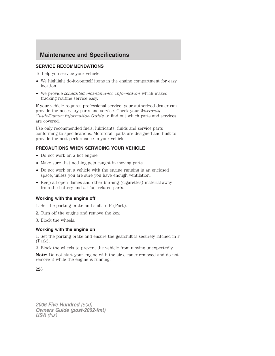 Maintenance and specifications, Service recommendations, Precautions when servicing your vehicle | Working with the engine off, Working with the engine on | FORD 2006 Five Hundred v.1 User Manual | Page 226 / 272