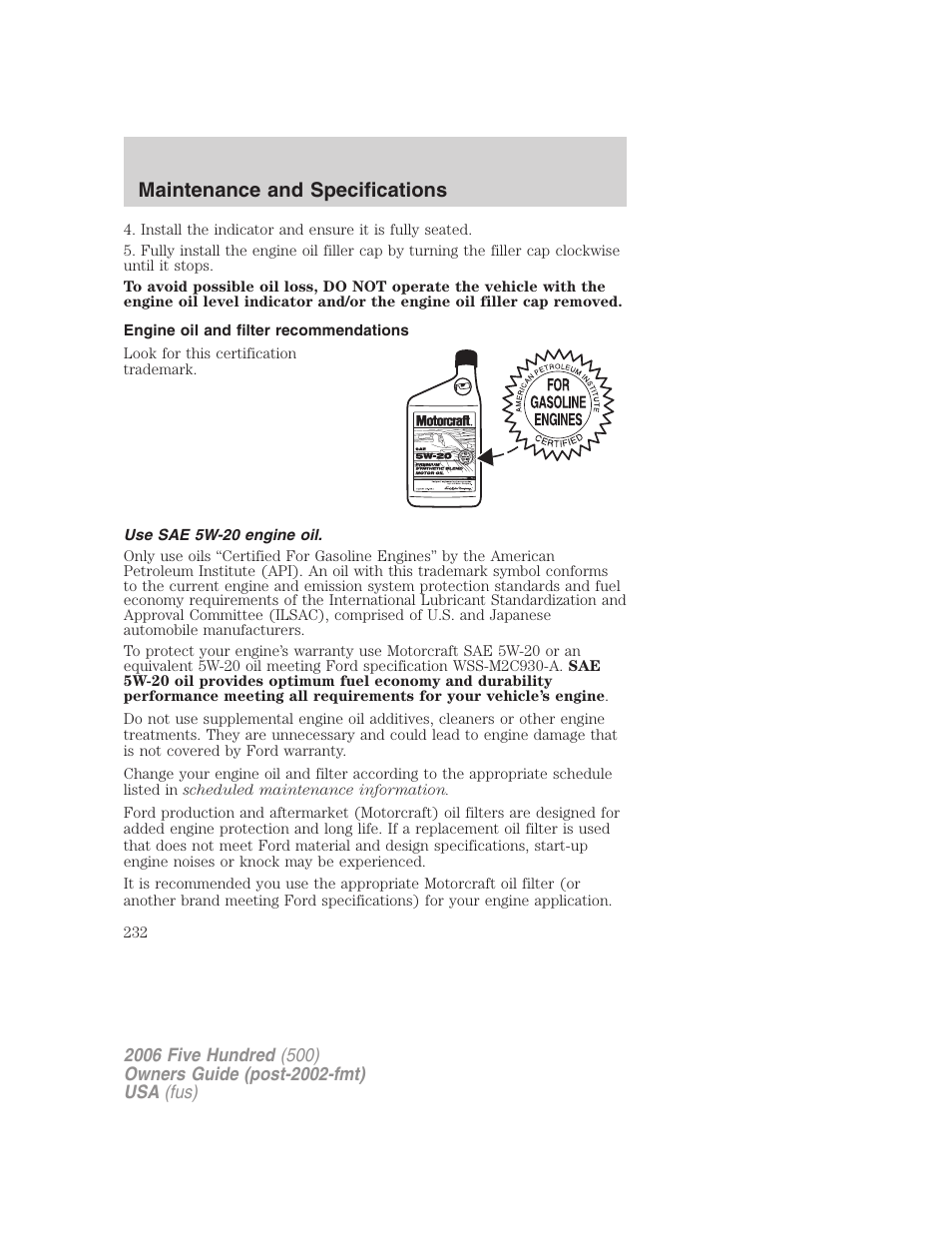 Engine oil and filter recommendations, Use sae 5w-20 engine oil, Maintenance and specifications | FORD 2006 Five Hundred v.1 User Manual | Page 232 / 272