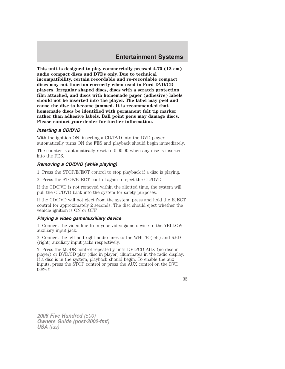 Inserting a cd/dvd, Removing a cd/dvd (while playing), Playing a video game/auxiliary device | Entertainment systems | FORD 2006 Five Hundred v.1 User Manual | Page 35 / 272