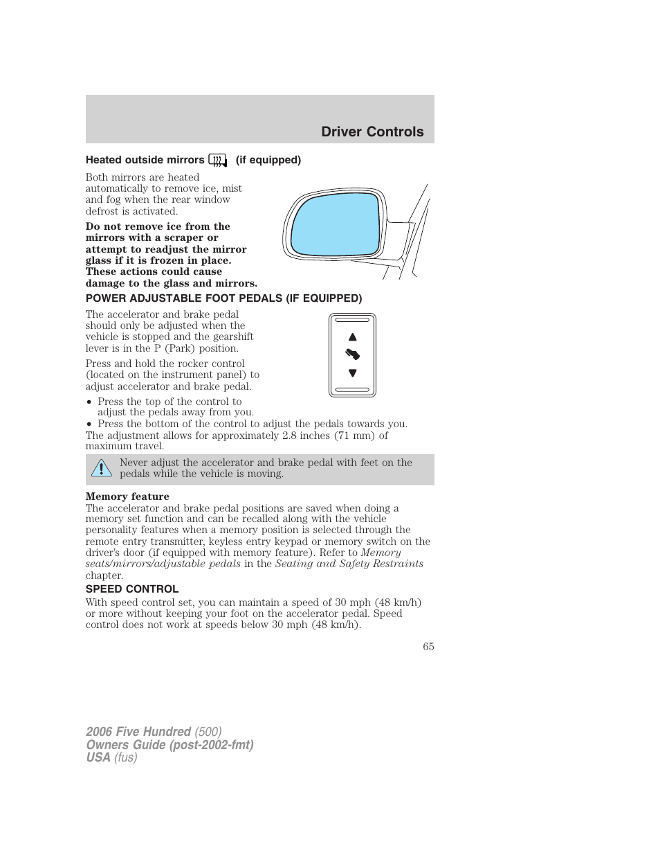 Heated outside mirrors (if equipped), Power adjustable foot pedals (if equipped), Speed control | Driver controls | FORD 2006 Five Hundred v.1 User Manual | Page 65 / 272