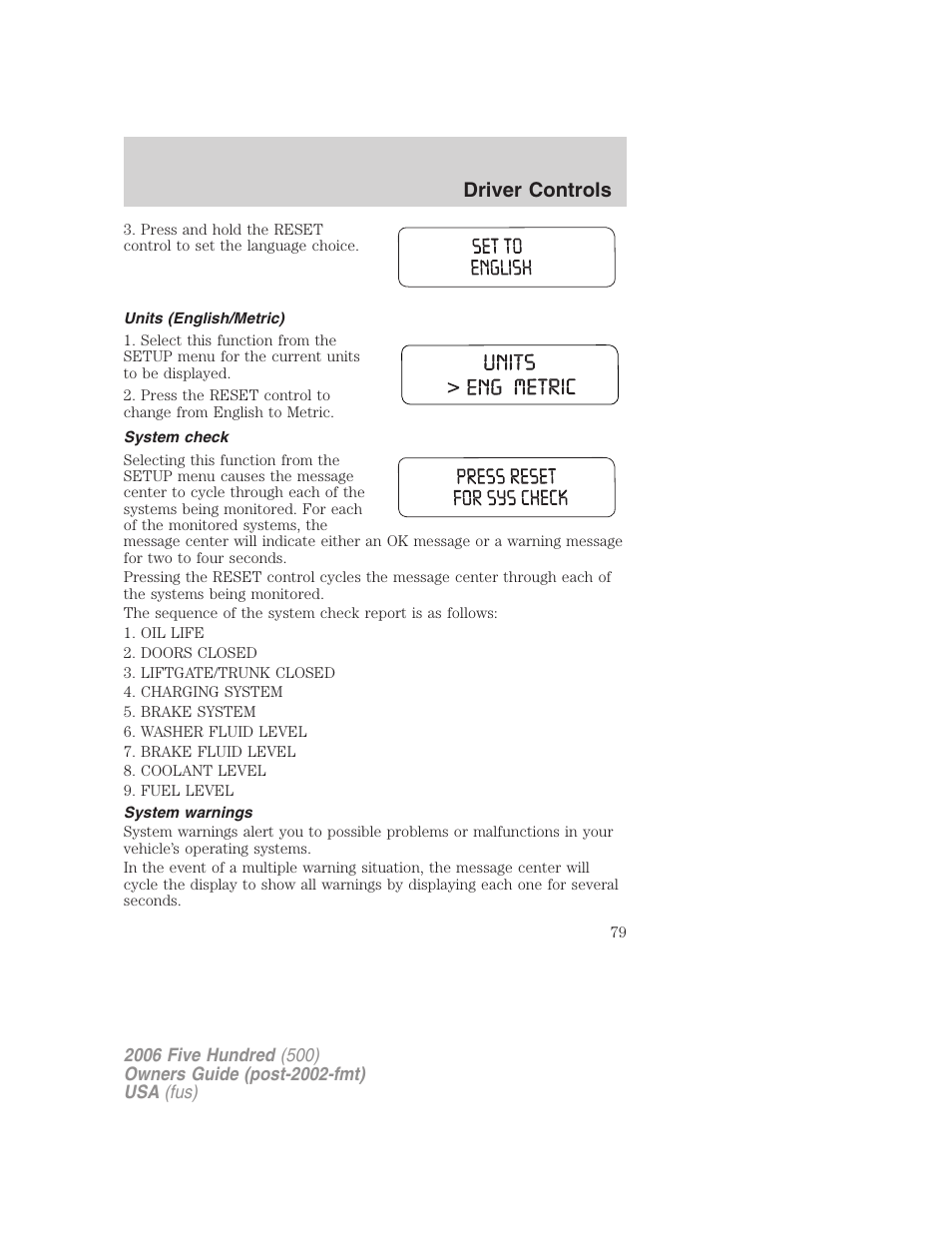 Units (english/metric), System check, System warnings | Driver controls | FORD 2006 Five Hundred v.1 User Manual | Page 79 / 272