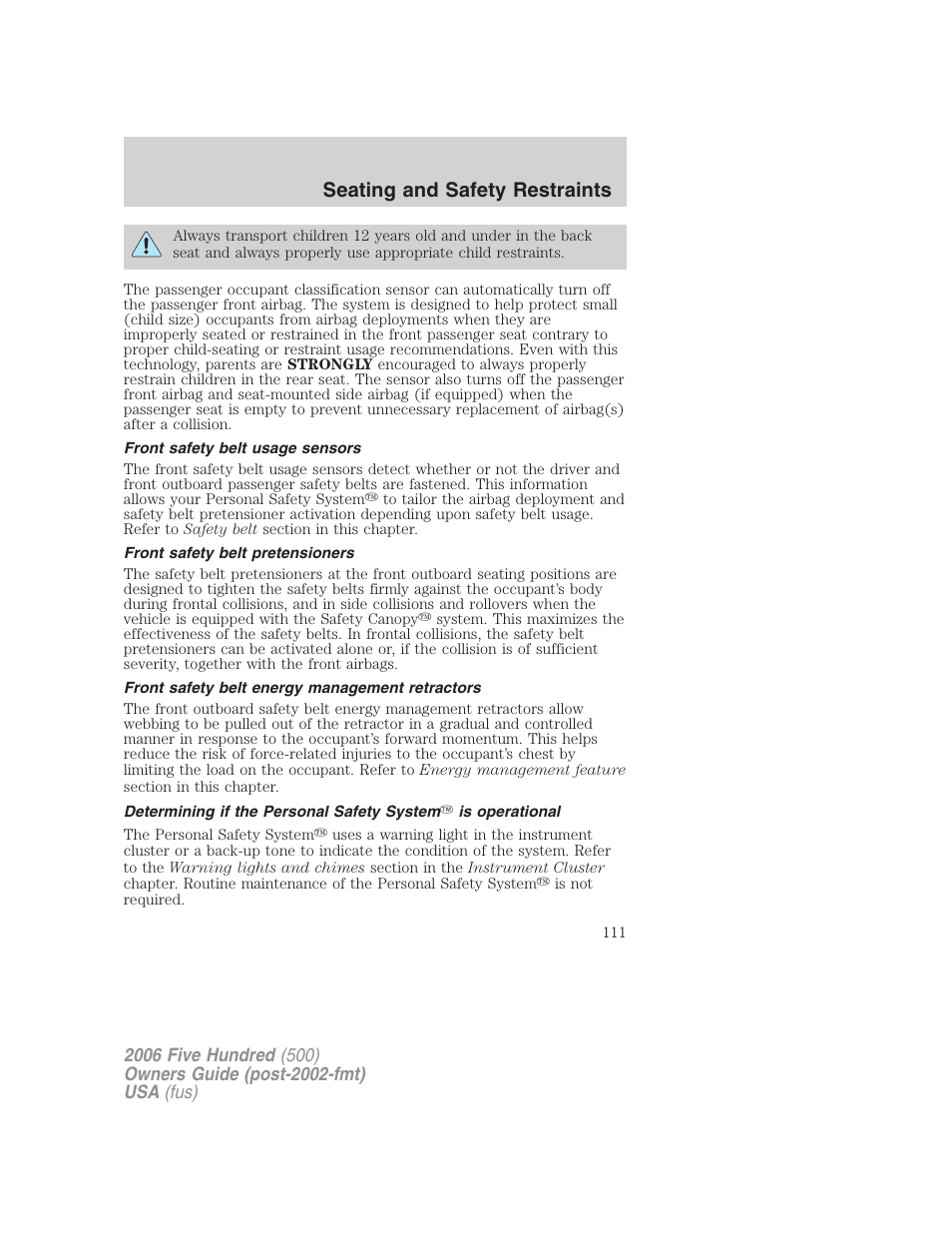 Front safety belt usage sensors, Front safety belt pretensioners, Front safety belt energy management retractors | Seating and safety restraints | FORD 2006 Five Hundred v.2 User Manual | Page 111 / 280