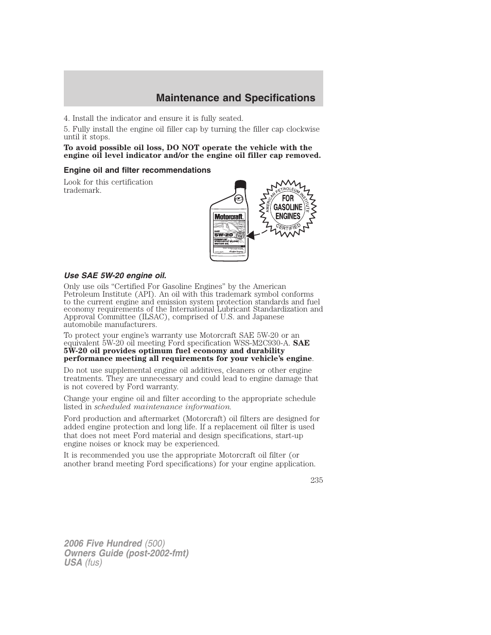 Engine oil and filter recommendations, Use sae 5w-20 engine oil, Maintenance and specifications | FORD 2006 Five Hundred v.2 User Manual | Page 235 / 280