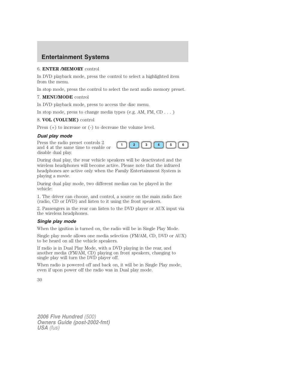Dual play mode, Single play mode, Entertainment systems | FORD 2006 Five Hundred v.2 User Manual | Page 30 / 280