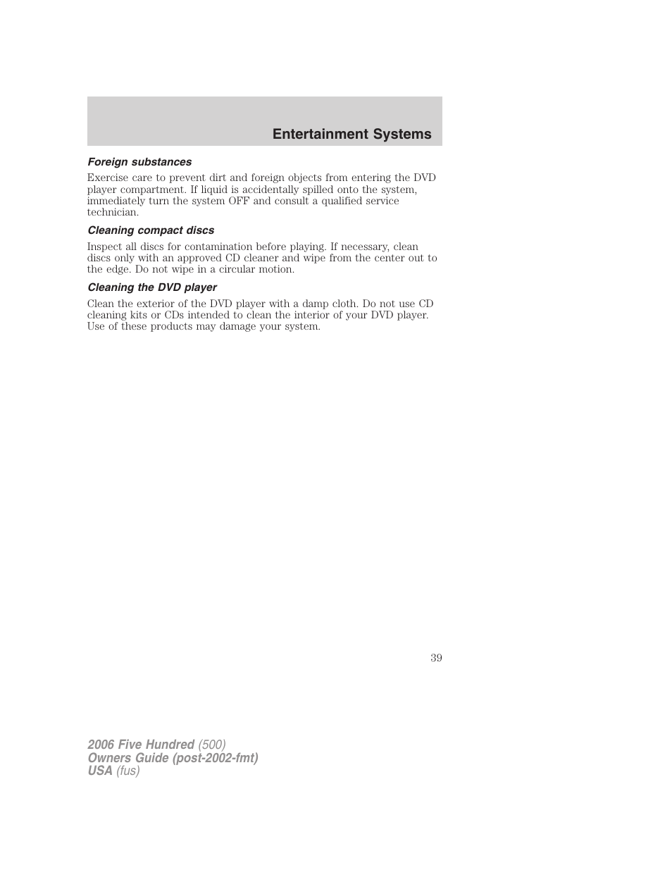 Foreign substances, Cleaning compact discs, Cleaning the dvd player | Entertainment systems | FORD 2006 Five Hundred v.2 User Manual | Page 39 / 280