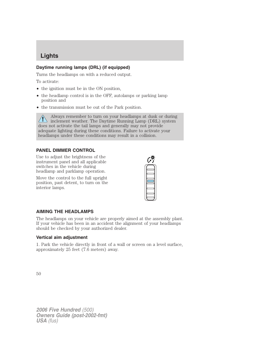 Daytime running lamps (drl) (if equipped), Panel dimmer control, Aiming the headlamps | Vertical aim adjustment, Lights | FORD 2006 Five Hundred v.2 User Manual | Page 50 / 280
