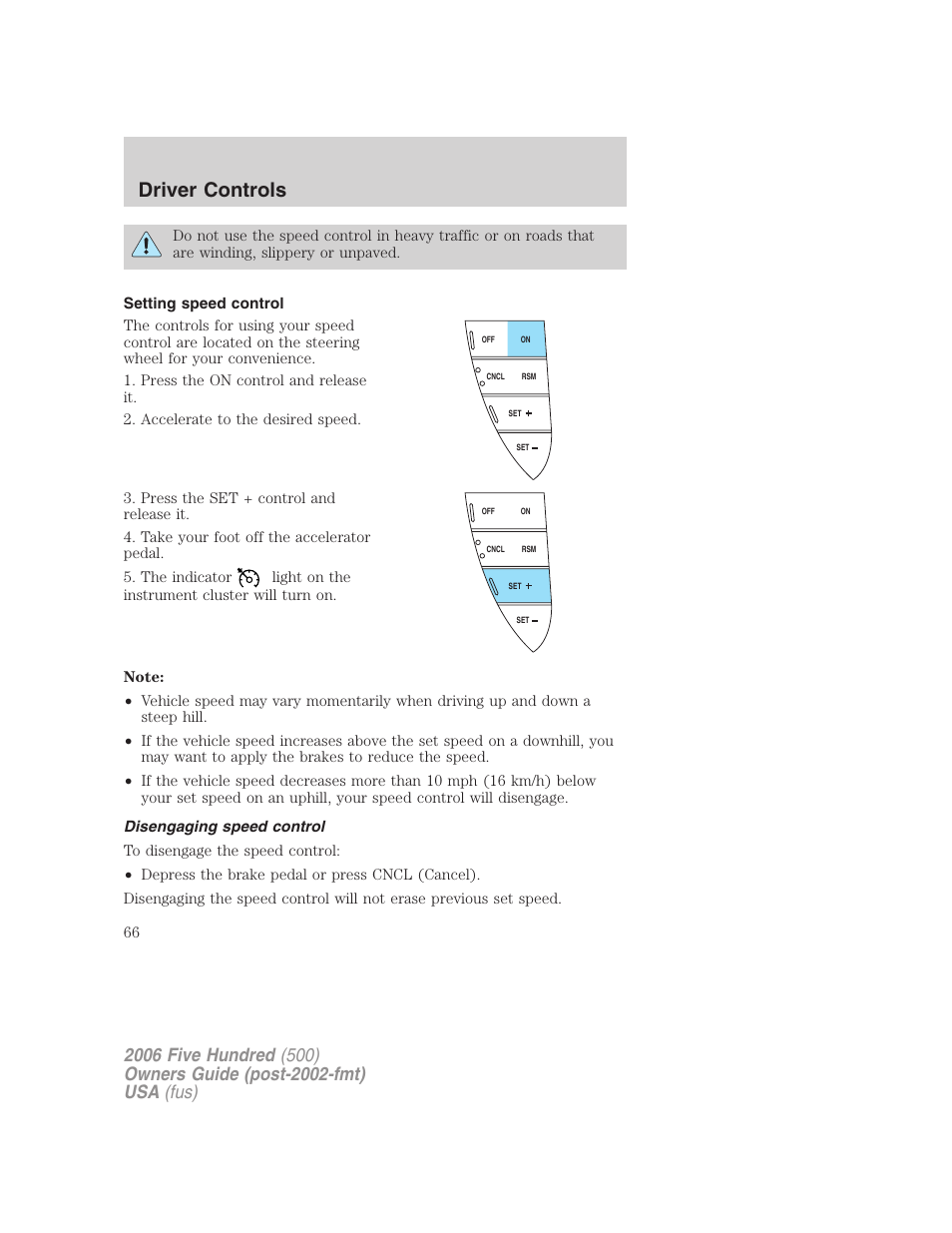 Setting speed control, Disengaging speed control, Driver controls | FORD 2006 Five Hundred v.2 User Manual | Page 66 / 280