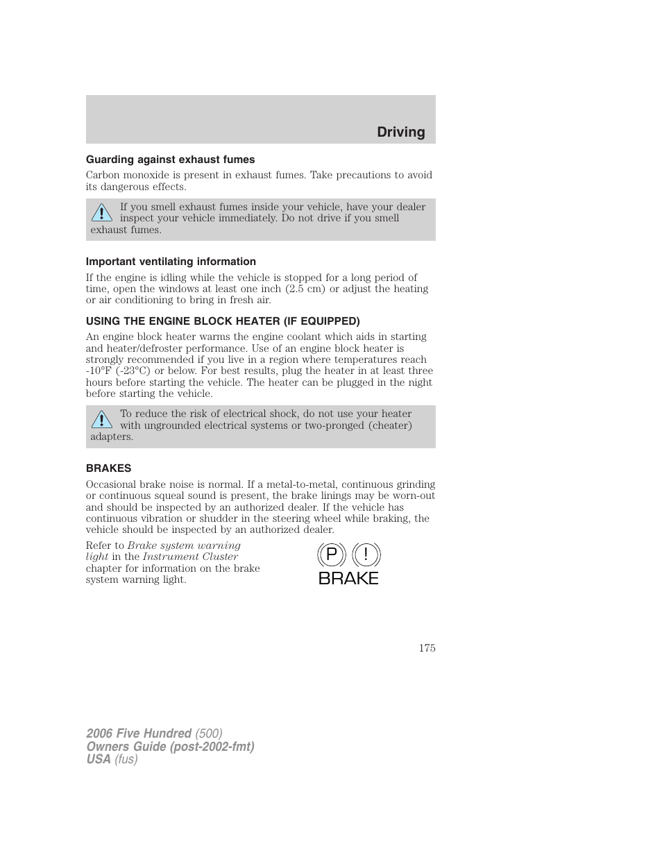 Guarding against exhaust fumes, Important ventilating information, Using the engine block heater (if equipped) | Brakes, P! brake | FORD 2006 Five Hundred v.3 User Manual | Page 175 / 280