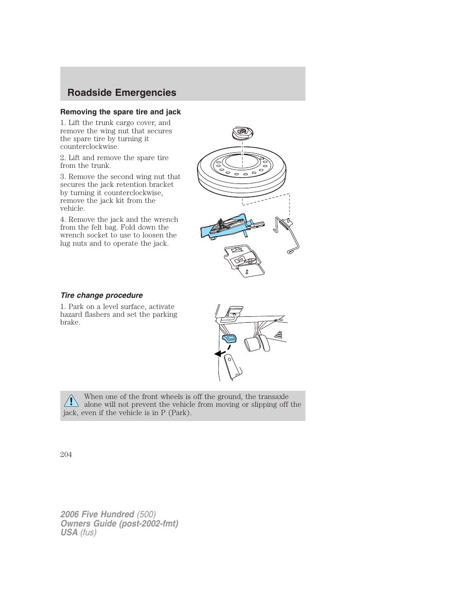 Removing the spare tire and jack, Tire change procedure, Roadside emergencies | FORD 2006 Five Hundred v.3 User Manual | Page 204 / 280