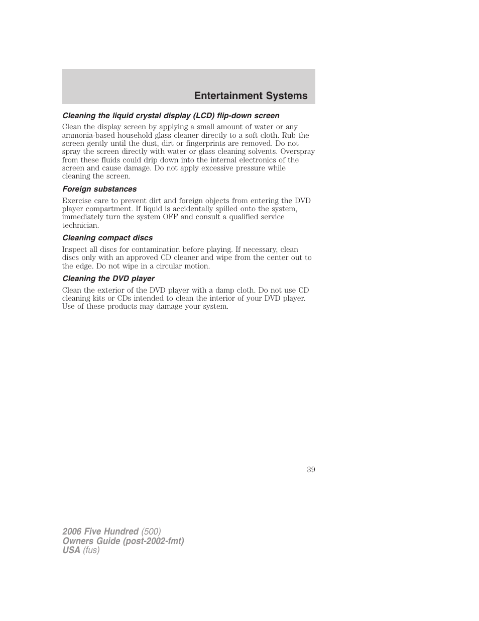 Foreign substances, Cleaning compact discs, Cleaning the dvd player | Entertainment systems | FORD 2006 Five Hundred v.3 User Manual | Page 39 / 280