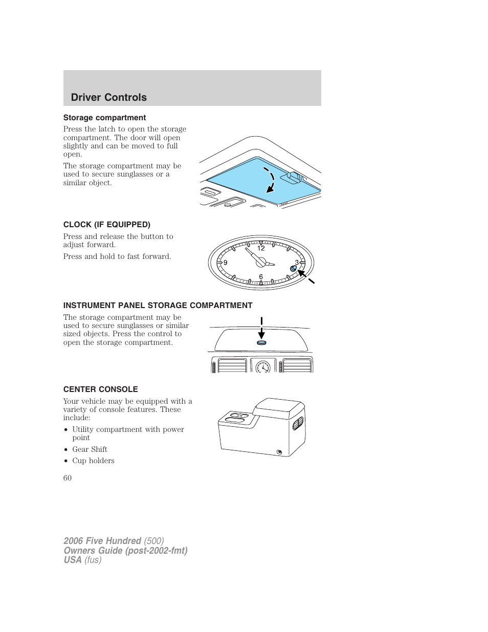 Storage compartment, Clock (if equipped), Instrument panel storage compartment | Center console, Driver controls | FORD 2006 Five Hundred v.3 User Manual | Page 60 / 280