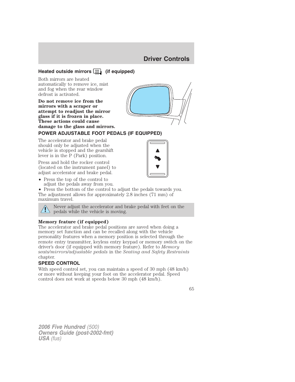 Heated outside mirrors (if equipped), Power adjustable foot pedals (if equipped), Speed control | Driver controls | FORD 2006 Five Hundred v.3 User Manual | Page 65 / 280
