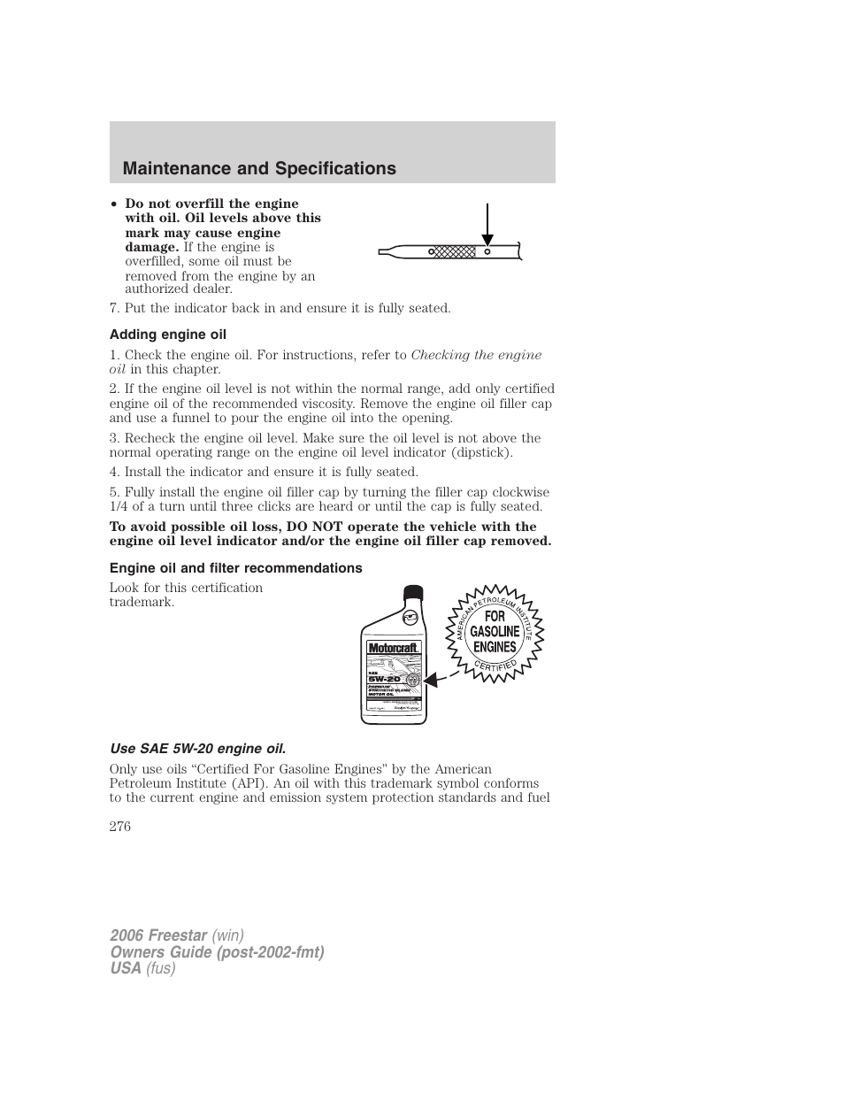 Adding engine oil, Engine oil and filter recommendations, Use sae 5w-20 engine oil | Maintenance and specifications | FORD 2006 Freestar v.1 User Manual | Page 276 / 320