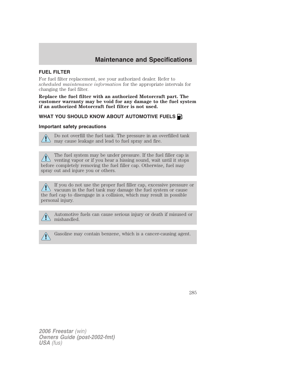 Fuel filter, What you should know about automotive fuels, Important safety precautions | Fuel information, Maintenance and specifications | FORD 2006 Freestar v.1 User Manual | Page 285 / 320