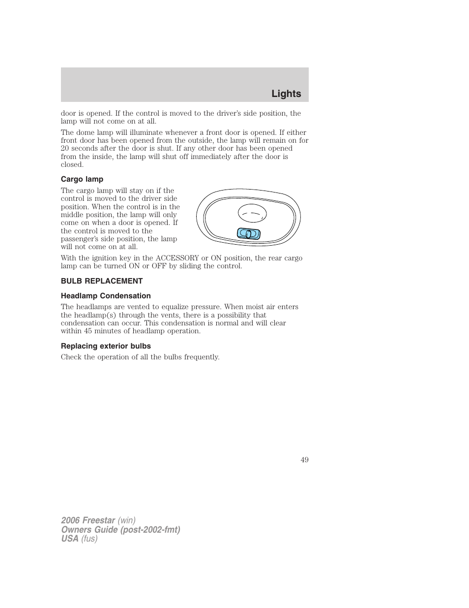 Cargo lamp, Bulb replacement, Headlamp condensation | Replacing exterior bulbs, Lights | FORD 2006 Freestar v.1 User Manual | Page 49 / 320