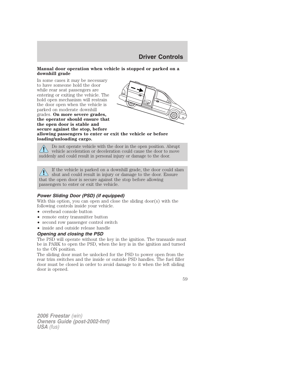 Power sliding door (psd) (if equipped), Opening and closing the psd, Driver controls | FORD 2006 Freestar v.1 User Manual | Page 59 / 320