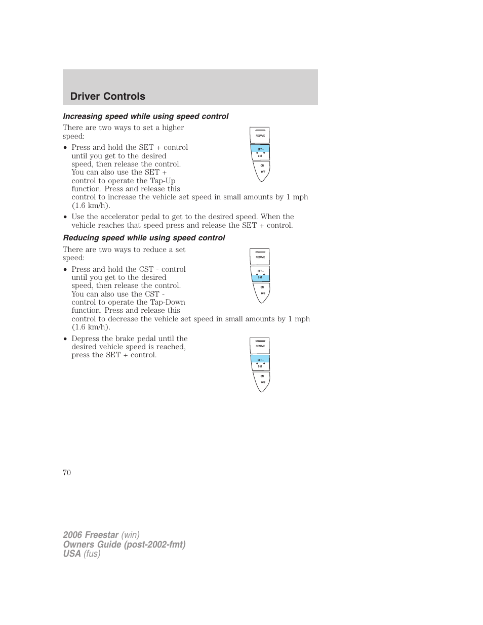 Increasing speed while using speed control, Reducing speed while using speed control, Driver controls | FORD 2006 Freestar v.1 User Manual | Page 70 / 320