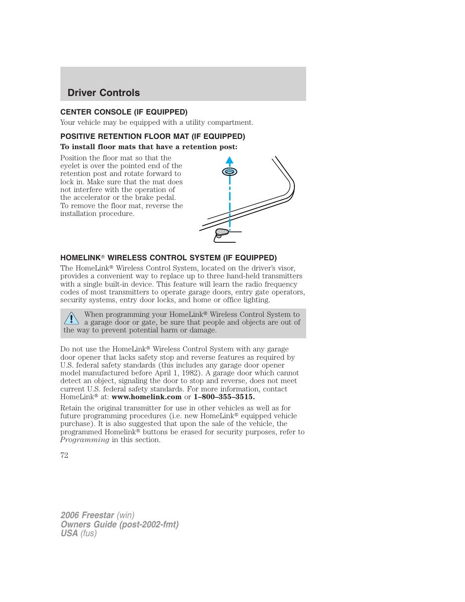 Center console (if equipped), Positive retention floor mat (if equipped), Homelink wireless control system (if equipped) | Driver controls | FORD 2006 Freestar v.1 User Manual | Page 72 / 320