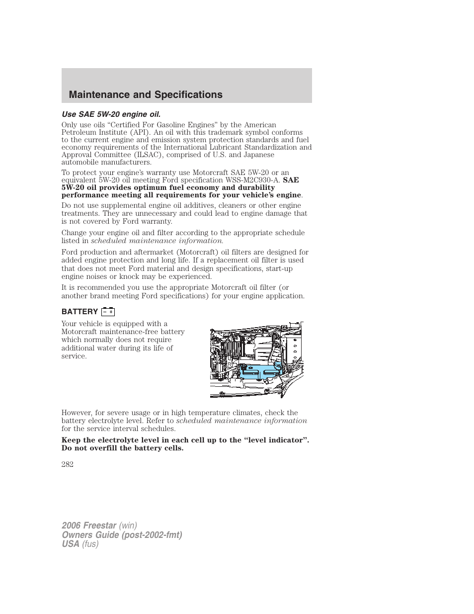 Use sae 5w-20 engine oil, Battery, Maintenance and specifications | FORD 2006 Freestar v.2 User Manual | Page 282 / 328